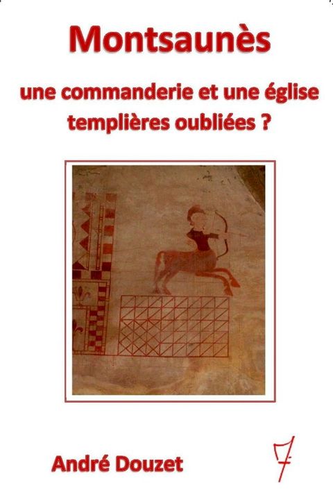 Montsaun&egrave;s, une &eacute;glise et une commanderie templi&egrave;res oubli&eacute;es(Kobo/電子書)