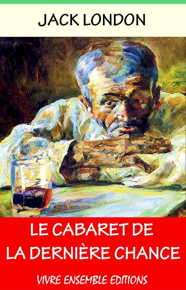  Le Cabaret de la derni&egrave;re chance - Enrichi d'une biographie compl&egrave;te(Kobo/電子書)