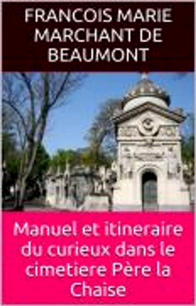  Manuel et itineraire du curieux dans le cimetiere P&egrave;re la Chaise(Kobo/電子書)