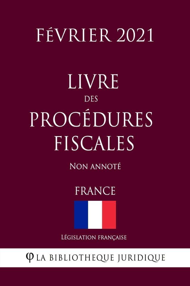  Livre des procédures fiscales (France) (Février 2021) Non annoté(Kobo/電子書)