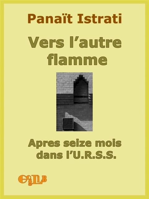 Vers l'autre flamme. Après seize mois dans l'U.R.S.S.(Kobo/電子書)