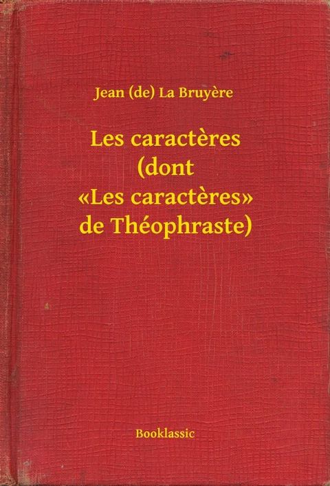 Les caracteres (dont «Les caracteres» de Théophraste)(Kobo/電子書)