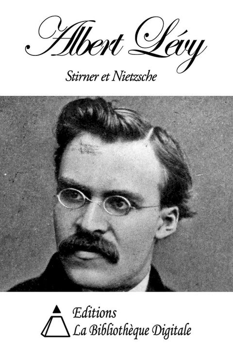 Albert L&eacute;vy - Stirner et Nietzsche(Kobo/電子書)