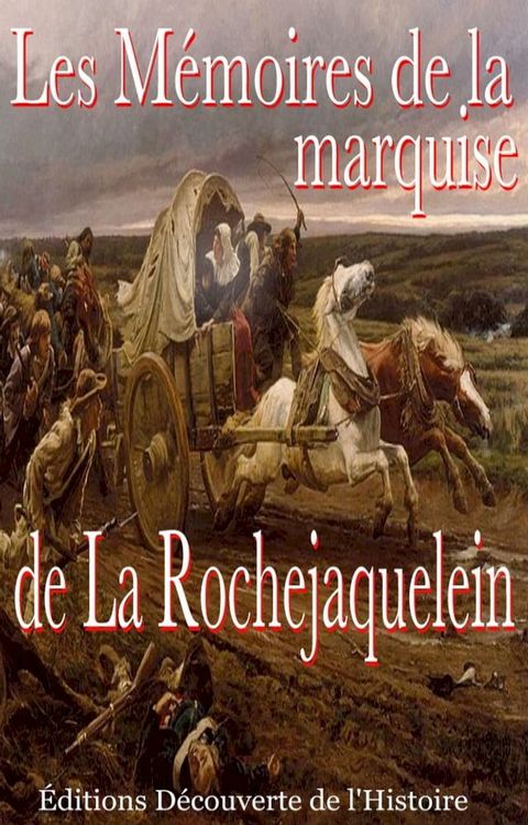 Les M&eacute;moires de la marquise de la Rochejaquelein(Kobo/電子書)