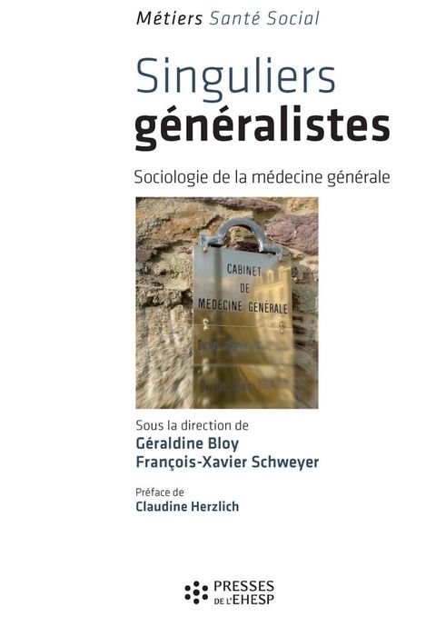 Singuliers g&eacute;n&eacute;ralistes - Sociologie de la m&eacute;decine g&eacute;n&eacute;rale(Kobo/電子書)