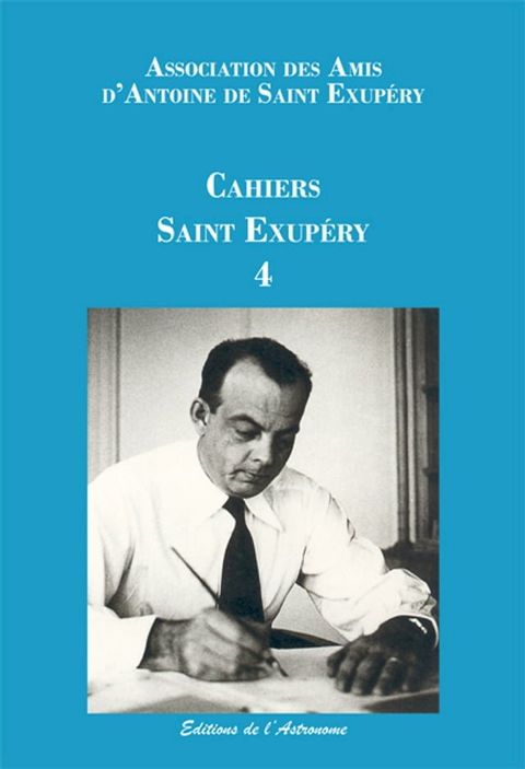 Les Cahiers Saint Exup&eacute;ry - 4(Kobo/電子書)