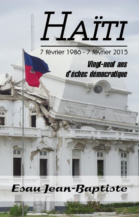 Ha&iuml;ti 7 f&eacute;vrier 1986 - 7 f&eacute;vrier 2015(Kobo/電子書)