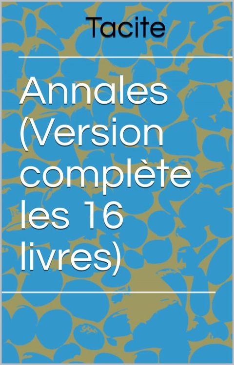 Annales (Version compl&egrave;te les 16 livres)(Kobo/電子書)