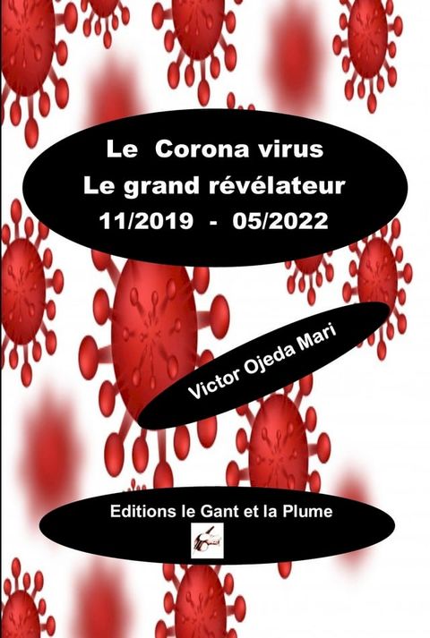 Le Corona virus Le grand r&eacute;v&eacute;lateur 11/2019 – 05/2022(Kobo/電子書)