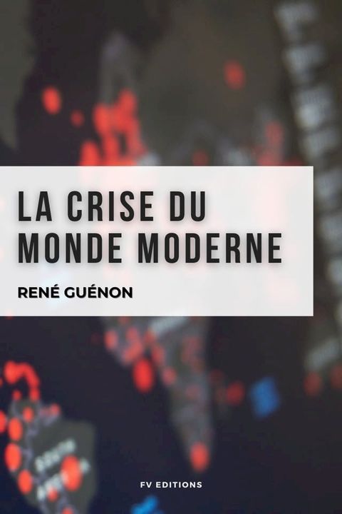 La crise du monde moderne(Kobo/電子書)