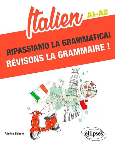 Italien. Ripassiamo la grammatica! R&eacute;visons la grammaire ! A1-A2(Kobo/電子書)