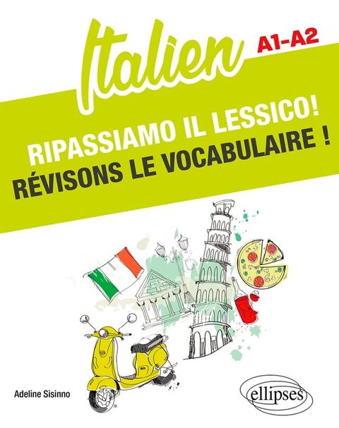 Italien. Ripassiamo il lessico! R&eacute;visons le vocabulaire ! A1-A2(Kobo/電子書)