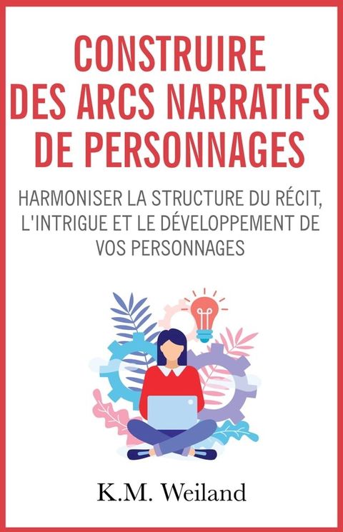 Construire des arcs narratifs de personnages(Kobo/電子書)