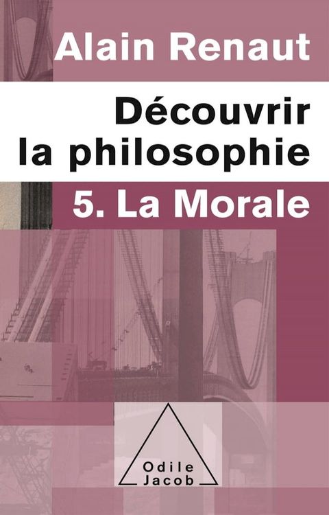 D&eacute;couvrir la philosophie 5 : La Morale(Kobo/電子書)