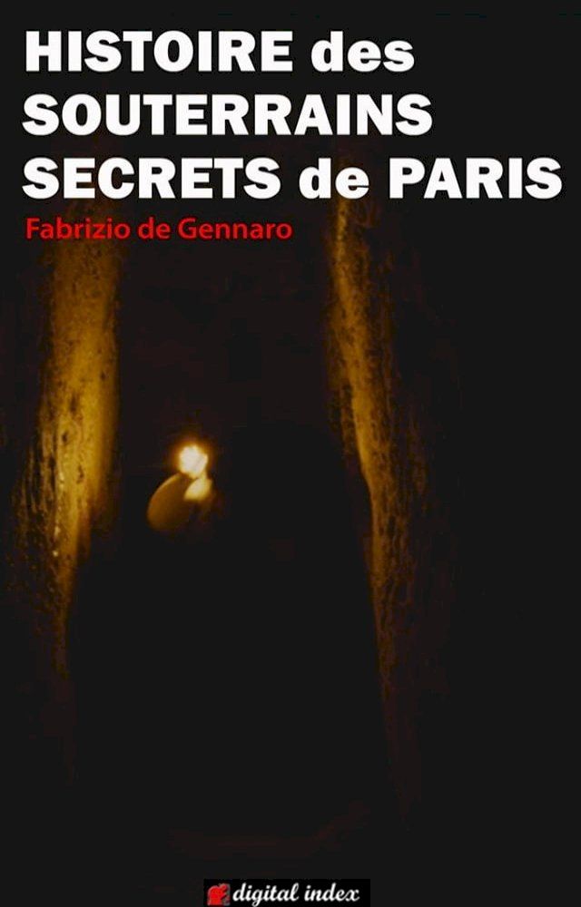  Histoire des souterrains secrets de Paris(Kobo/電子書)