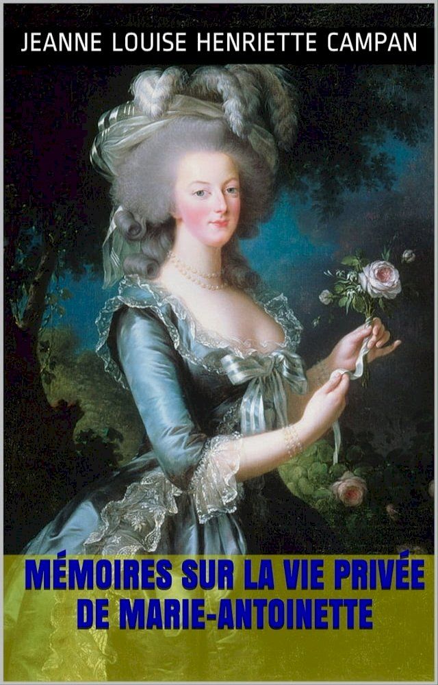  M&eacute;moires sur la vie priv&eacute;e de Marie-Antoinette.(Kobo/電子書)