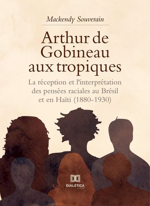 Arthur de Gobineau aux tropiques(Kobo/電子書)