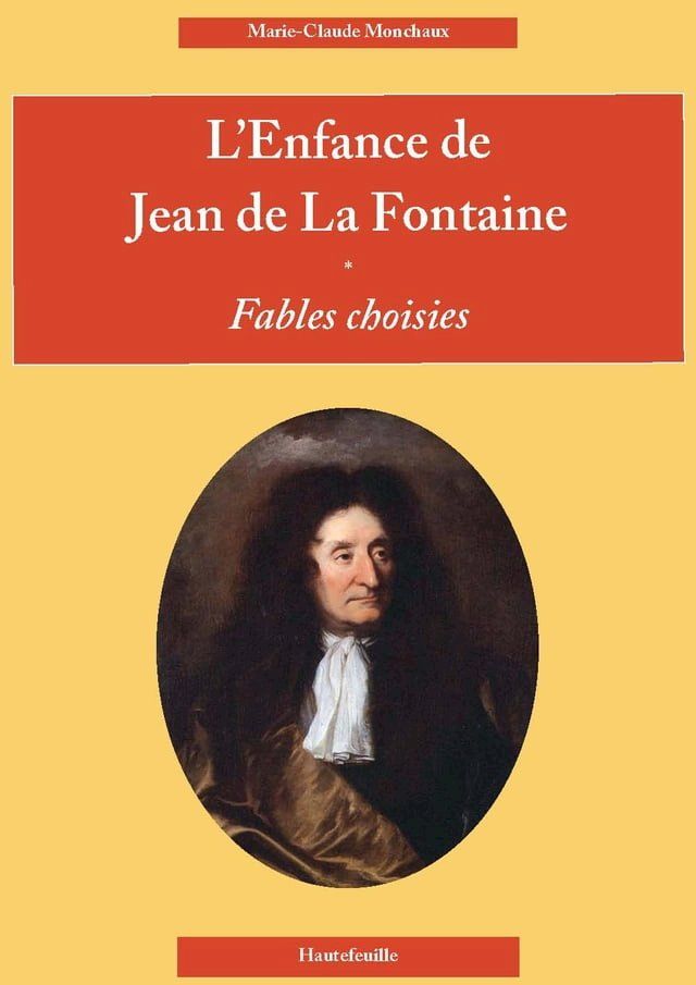  L’ENFANCE DE JEAN DE LA FONTAINE suivi de dix Fables(Kobo/電子書)