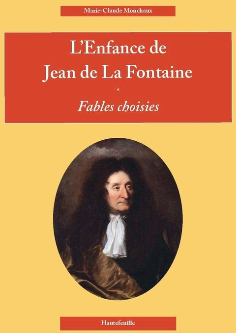 L’ENFANCE DE JEAN DE LA FONTAINE suivi de dix Fables(Kobo/電子書)