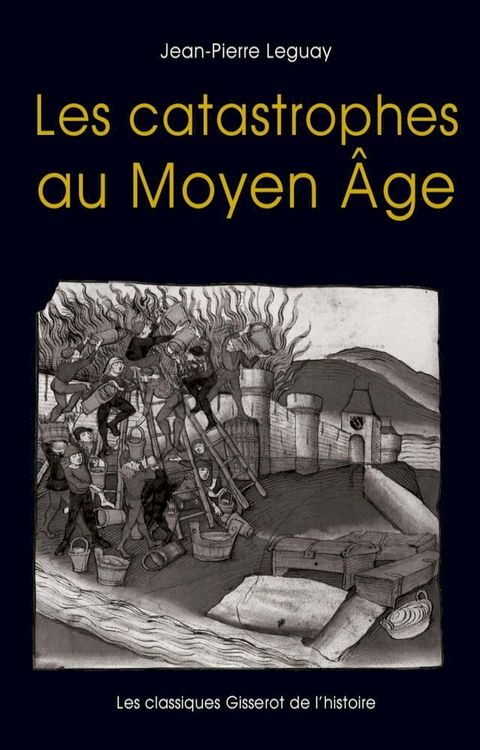 Les Catastrophes au Moyen-&Acirc;ge(Kobo/電子書)