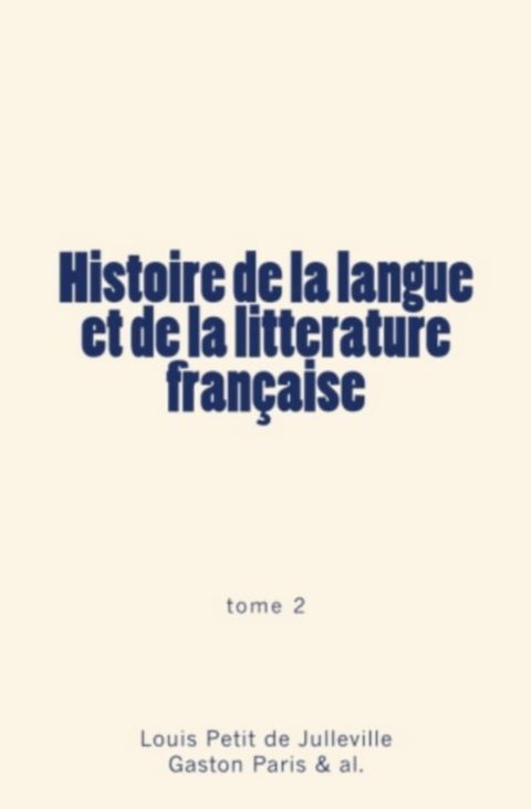 Histoire de la langue et de la littérature française (Tome 2)(Kobo/電子書)