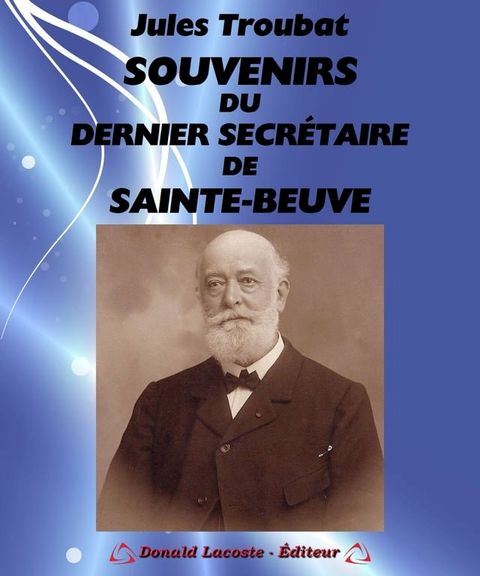 Souvenirs du dernier secr&eacute;taire de Sainte-Beuve(Kobo/電子書)