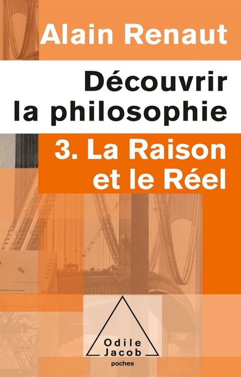 D&eacute;couvrir la philosophie 3 : La Raison et le R&eacute;el(Kobo/電子書)