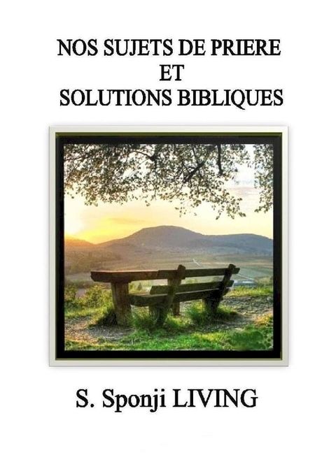 NOS SUJETS DE PRIERE ET SOLUTIONS BIBLIQUES(Kobo/電子書)