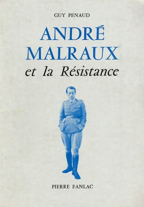 Andr&eacute; Malraux et la R&eacute;sistance(Kobo/電子書)