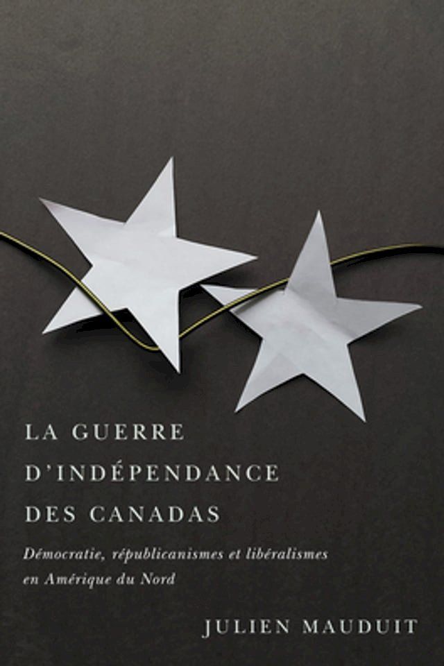  La guerre d'indépendance des Canadas(Kobo/電子書)