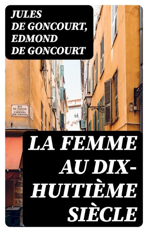 La femme au dix-huiti&egrave;me si&egrave;cle(Kobo/電子書)