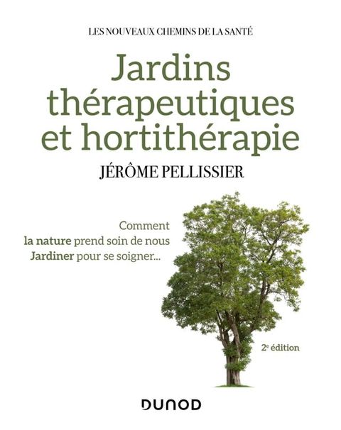 Jardins th&eacute;rapeutiques et hortith&eacute;rapie - 2e &eacute;d.(Kobo/電子書)