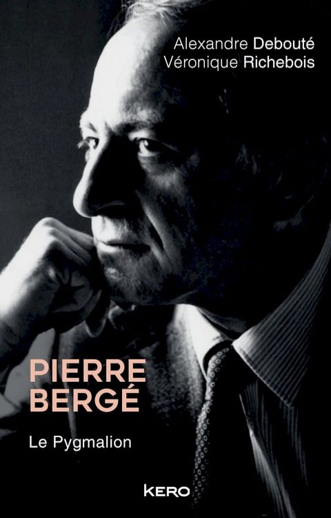 Pierre Bergé. Le Pygmalion(Kobo/電子書)