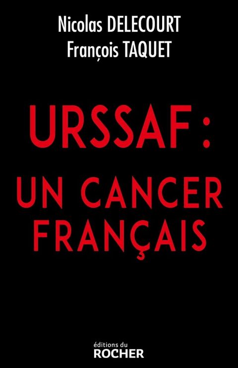 URSSAF : un cancer fran&ccedil;ais(Kobo/電子書)