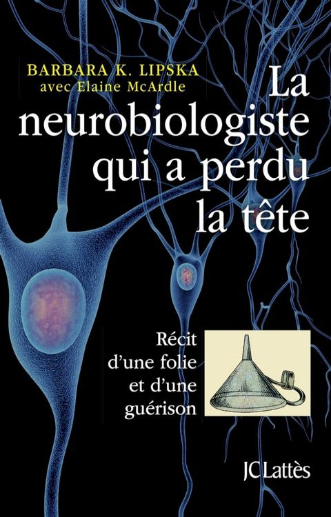 La neurobiologiste qui a perdu la t&ecirc;te(Kobo/電子書)