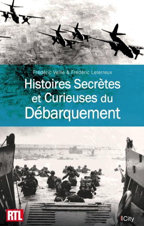 Histoires Secrètes et Curieuses du Débarquement(Kobo/電子書)