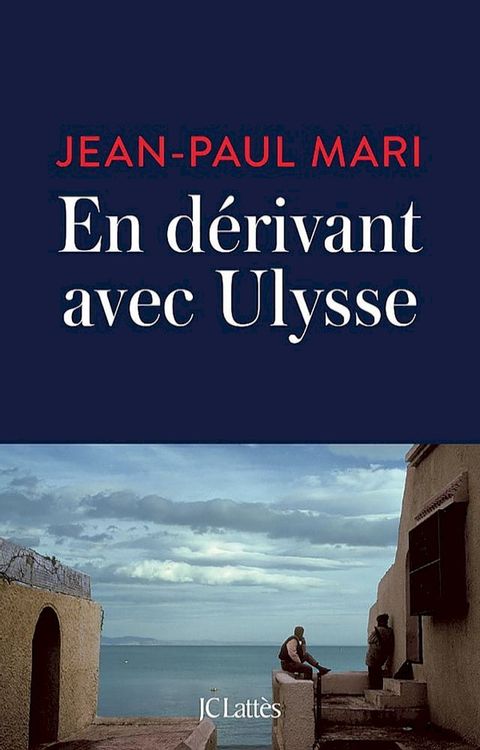 En d&eacute;rivant avec Ulysse(Kobo/電子書)