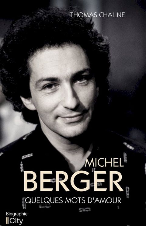 Michel Berger&nbsp;: quelques mots d'amour(Kobo/電子書)