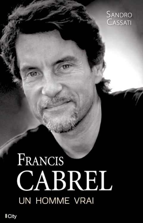 Francis Cabrel, un homme vrai(Kobo/電子書)