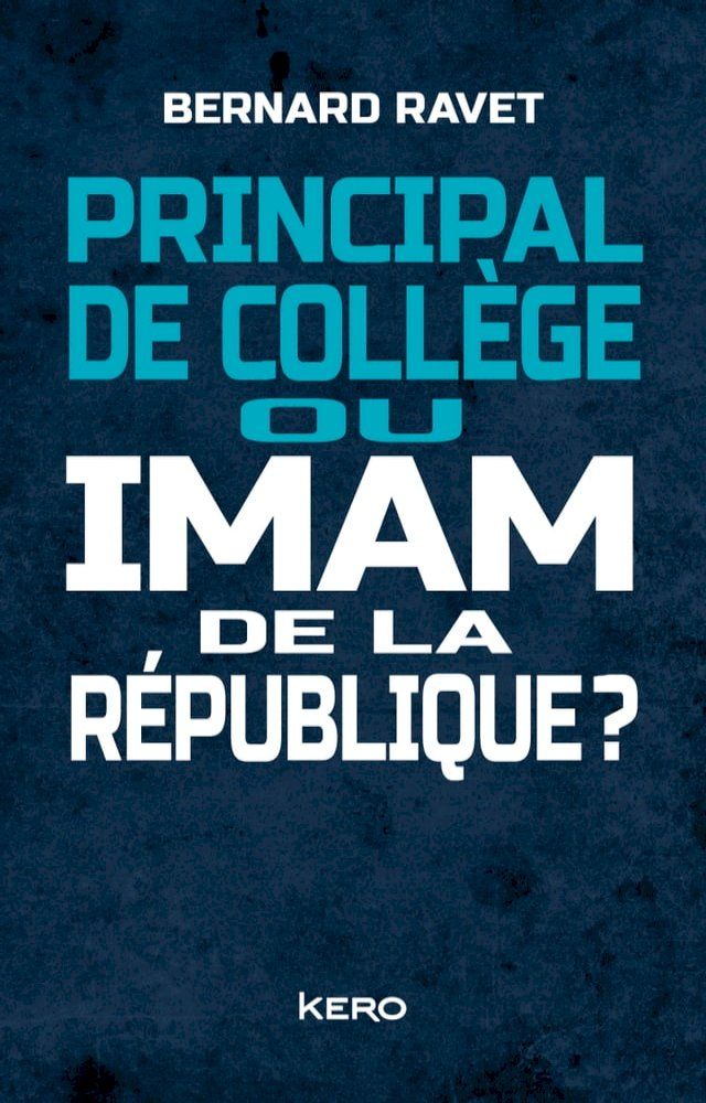  Principal de coll&egrave;ge ou imam de la r&eacute;publique ?(Kobo/電子書)