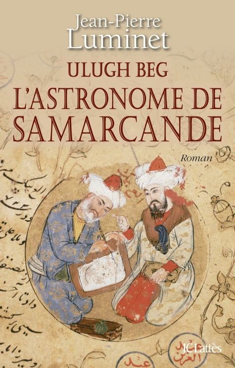 Ulugh Beg - L'astronome de Samarcande(Kobo/電子書)