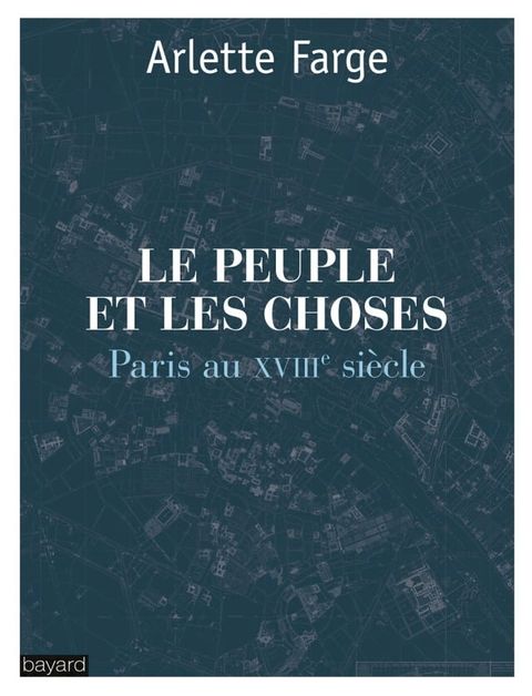 Le peuple et les choses : Paris au XVIIIe siècle(Kobo/電子書)