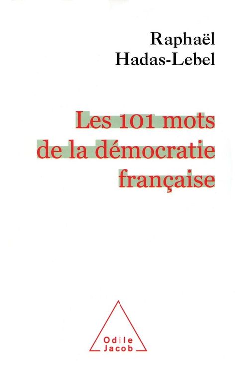 Les 101 mots de la d&eacute;mocratie fran&ccedil;aise(Kobo/電子書)