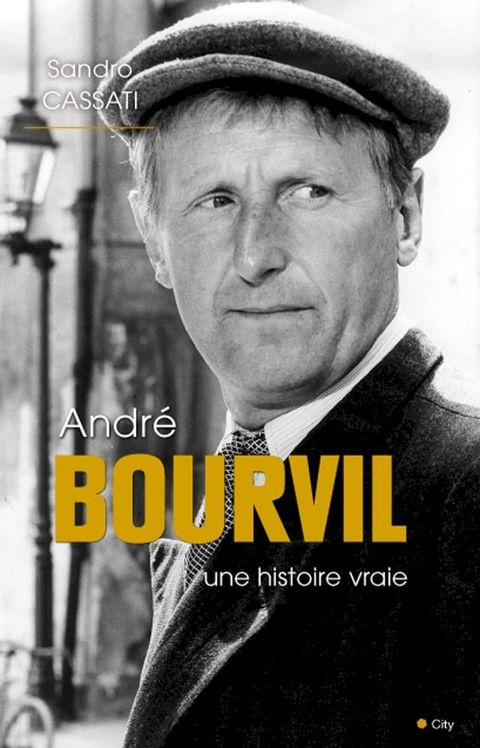 Andr&eacute; Bourvil une histoire vraie(Kobo/電子書)