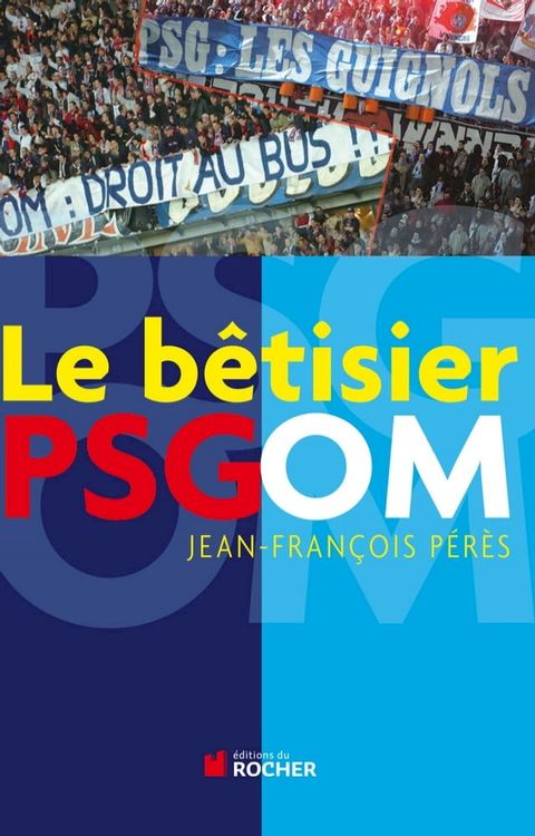 Le b&ecirc;tisier PSG/OM(Kobo/電子書)