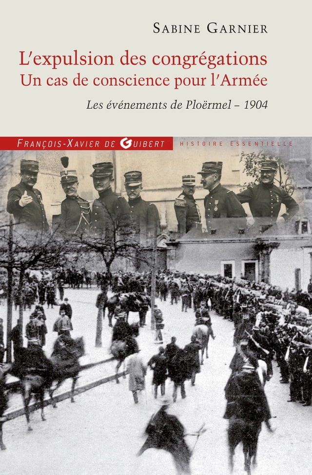  L'expulsion des congr&eacute;gations, un cas de conscience pour l'Arm&eacute;e(Kobo/電子書)