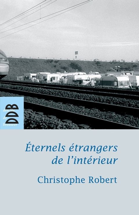 Eternels &eacute;trangers de l'int&eacute;rieur ?(Kobo/電子書)