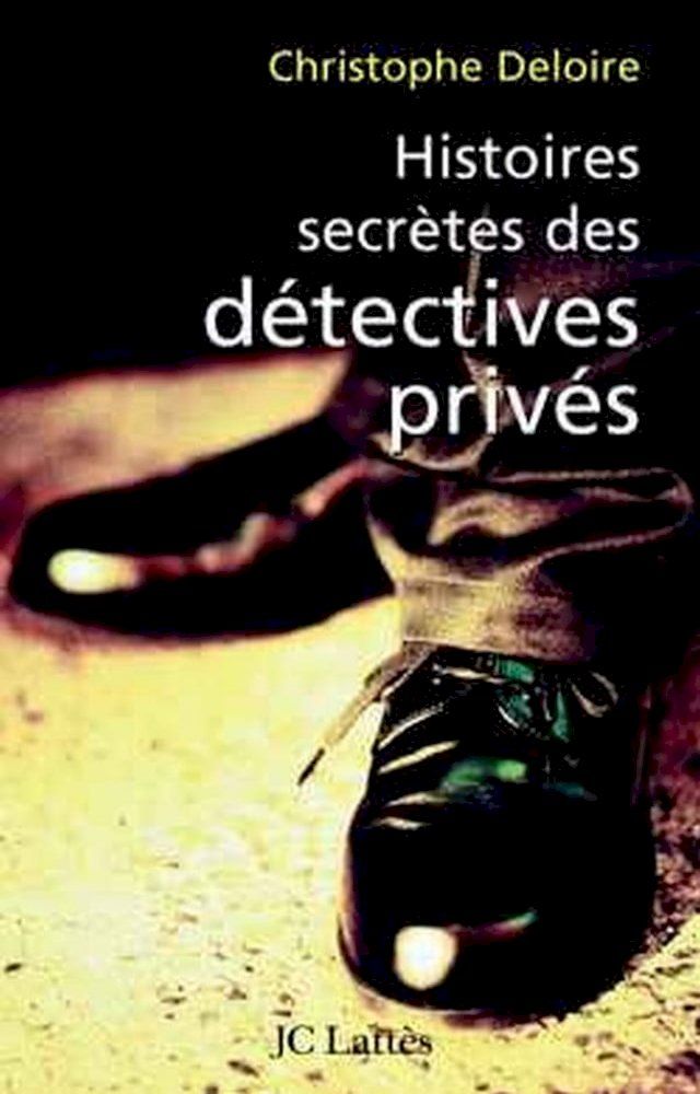  Histoires secrètes des détectives privés(Kobo/電子書)