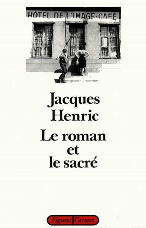 Le roman et le sacré(Kobo/電子書)