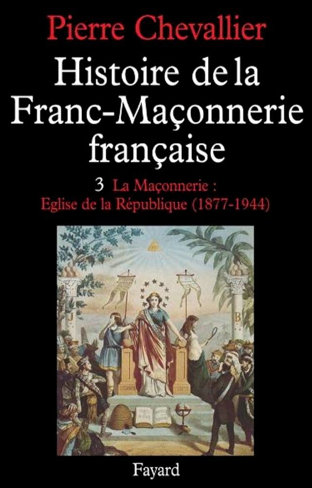  Histoire de la Franc-Ma&ccedil;onnerie fran&ccedil;aise(Kobo/電子書)